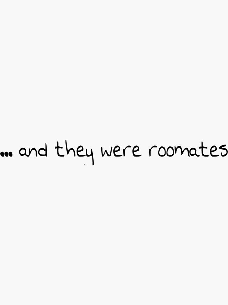 And They Were Roommates Meme Shirt Classic" Sticker by JoseRolfson