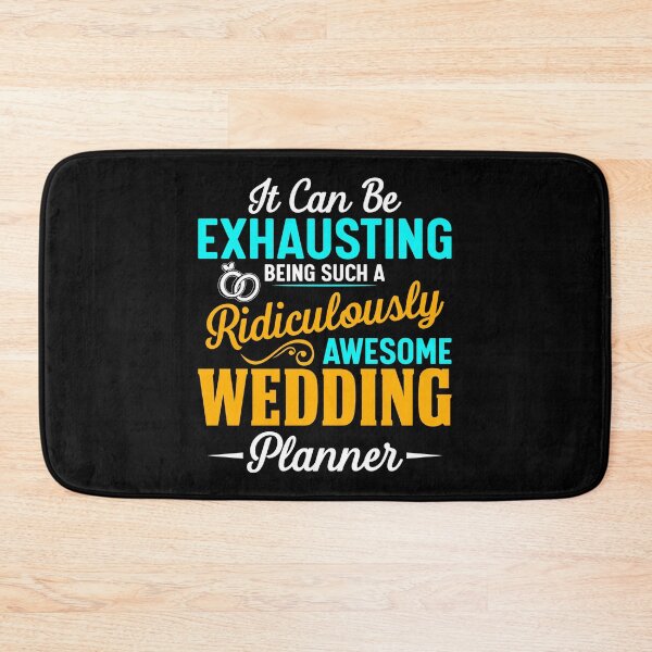 Item preview, It can be exhausting being such a ridiculously awesome wedding planner designed and sold by SidTastic .