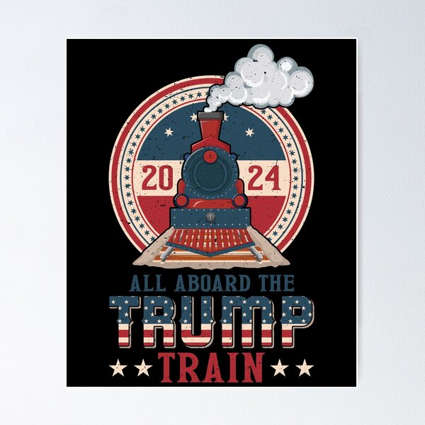 All Aboard Trump Train 2024 Posters for Sale | Redbubble