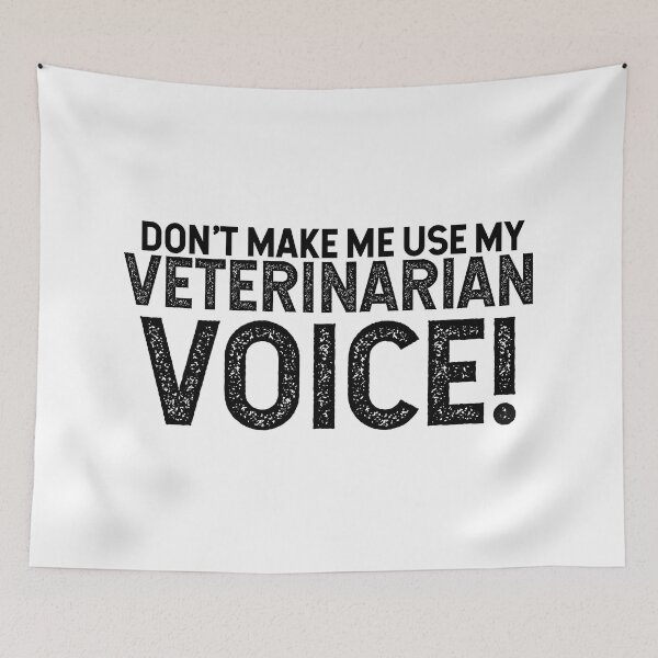 Item preview, Don't Make Me Use My Veterinarian Voice! designed and sold by TeesYouWant.