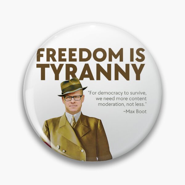Item preview, Max Boot Quote: "For democracy to survive, we need more content moderation, not less." designed and sold by amuseXpress.
