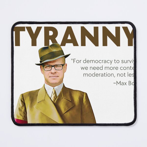 Item preview, Max Boot Quote: "For democracy to survive, we need more content moderation, not less." designed and sold by amuseXpress.