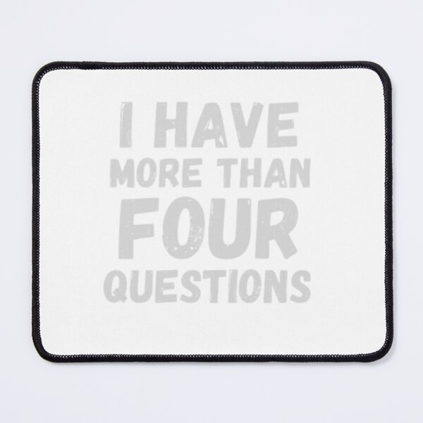 Item preview, I Have More Than 4 Questions designed and sold by Vintage Vibe Studio.