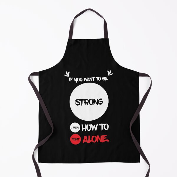Item preview, If you want to be strong learn how to fight alone.walk alone quote designed and sold by Quotes ⭐⭐⭐⭐⭐.