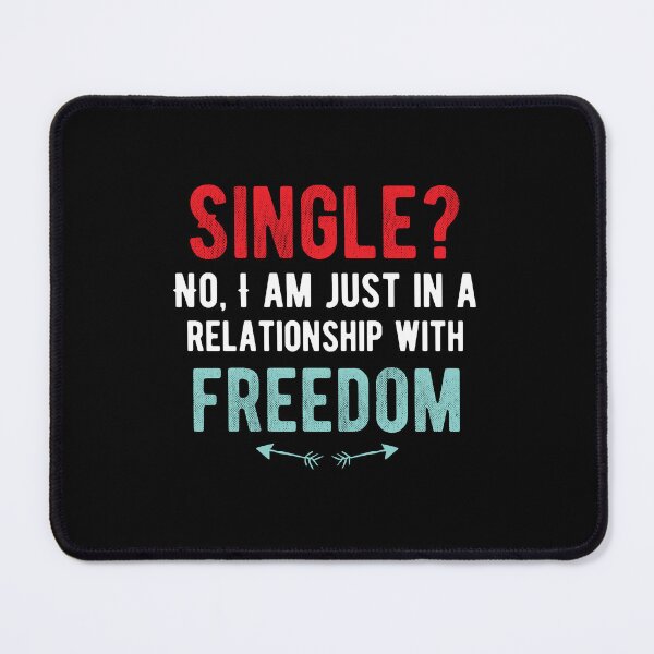 Item preview, Single? No, I am just in a relationship with freedom.walk alone quote designed and sold by Quotes ⭐⭐⭐⭐⭐.