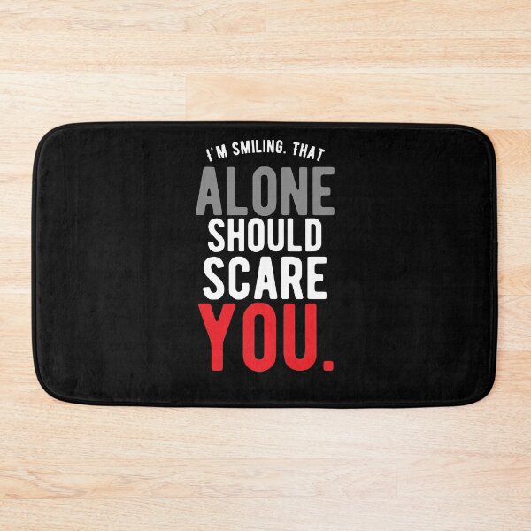 Item preview, I'm smiling. That alone should scare you. walk alone quote designed and sold by Quotes ⭐⭐⭐⭐⭐.
