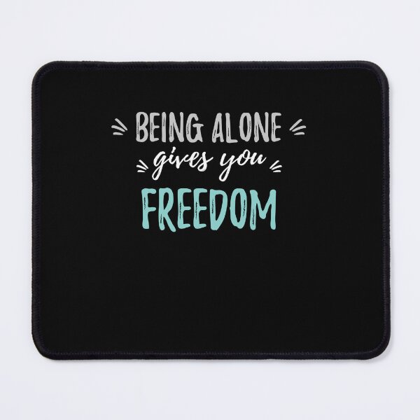 Item preview, Being alone gives you freedom.walk alone quote designed and sold by Quotes ⭐⭐⭐⭐⭐.