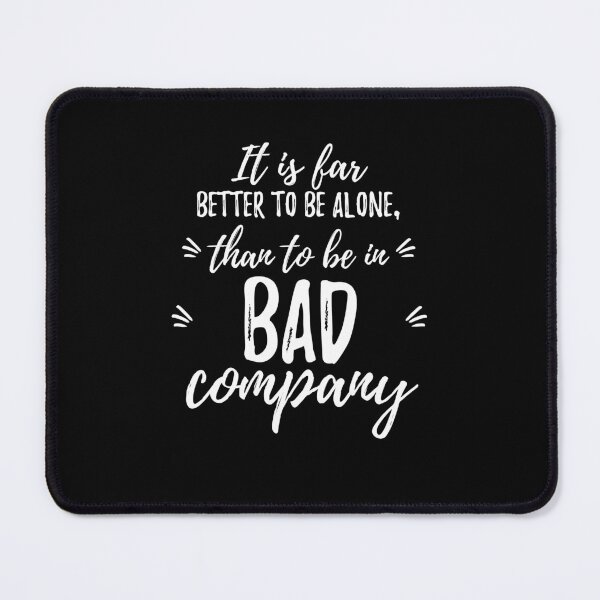 Item preview, It is far better to be alone, than to be in bad company.walk alone quote designed and sold by Quotes ⭐⭐⭐⭐⭐.