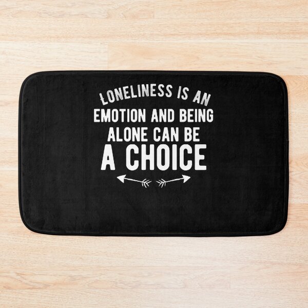 Item preview, Loneliness is an emotion and being alone can be a choice.walk alone quote designed and sold by Quotes ⭐⭐⭐⭐⭐.