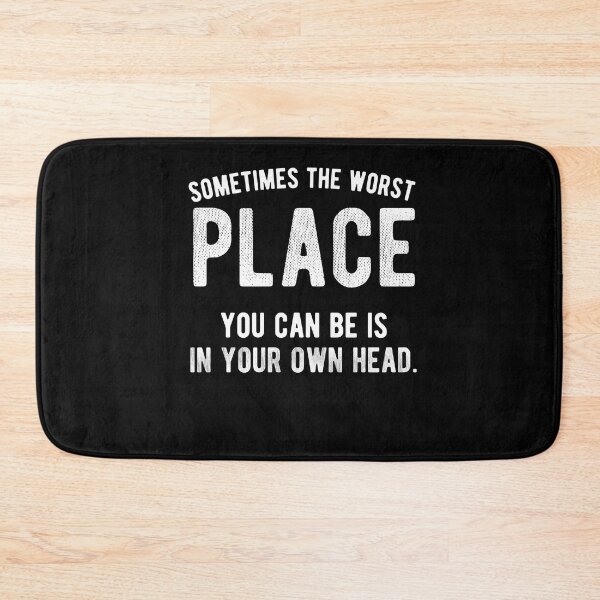 Item preview, Sometimes the worst place you can be is in your own head.walk alone quote designed and sold by Quotes ⭐⭐⭐⭐⭐.
