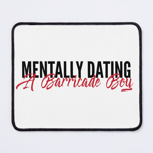 Item preview, Mentally dating a barricade boy designed and sold by Backstage by Leyzel.