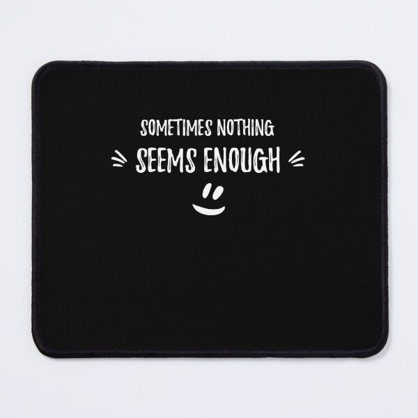 Item preview, Sometimes nothing seems enough.walk alone quote designed and sold by Quotes ⭐⭐⭐⭐⭐.
