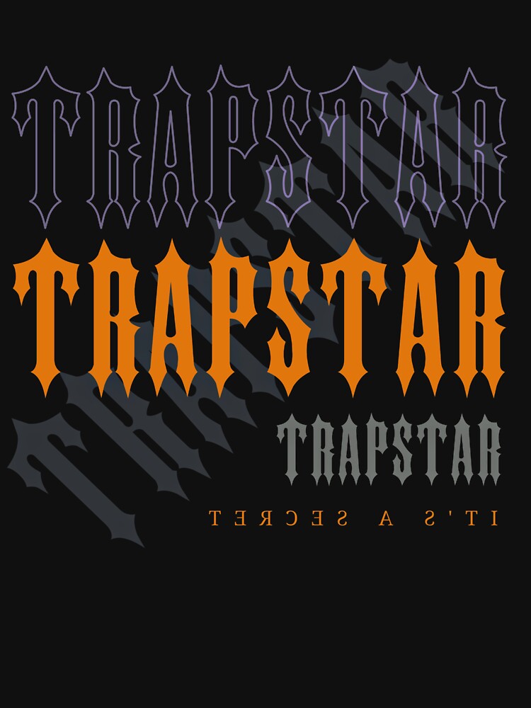 "Trapstar Original Trapstar London Trapstar It's a Secret Trapstar