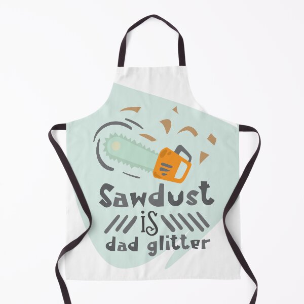 Item preview, SAW DUST IS DAD GLITTER FATHERS DAY designed and sold by OverbeeDesigns.