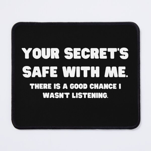 Item preview, Your secret's safe with me - Sarcastic Quotes  designed and sold by AppareIIndustry.