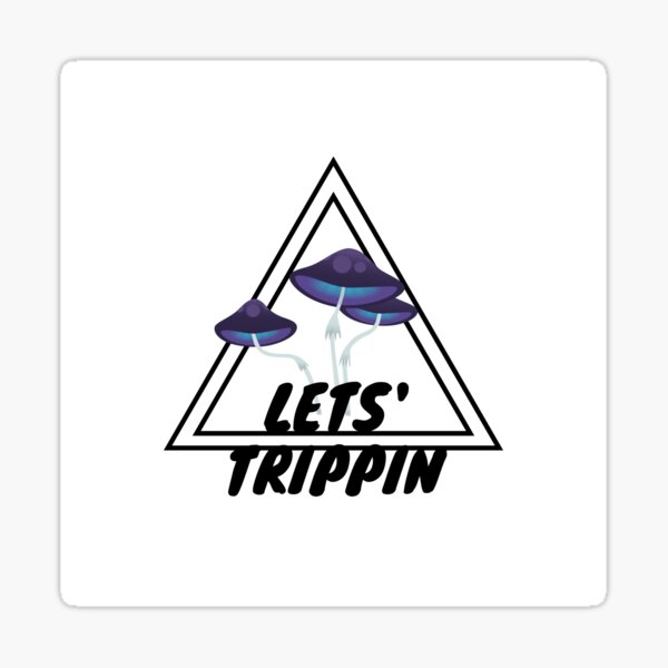 lets trippin, mushrooms Sticker