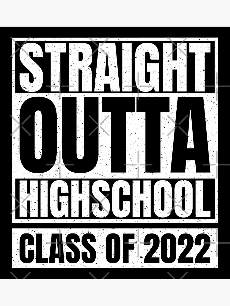 straight-outta-highschool-class-of-2022-graduation-poster-for-sale-by