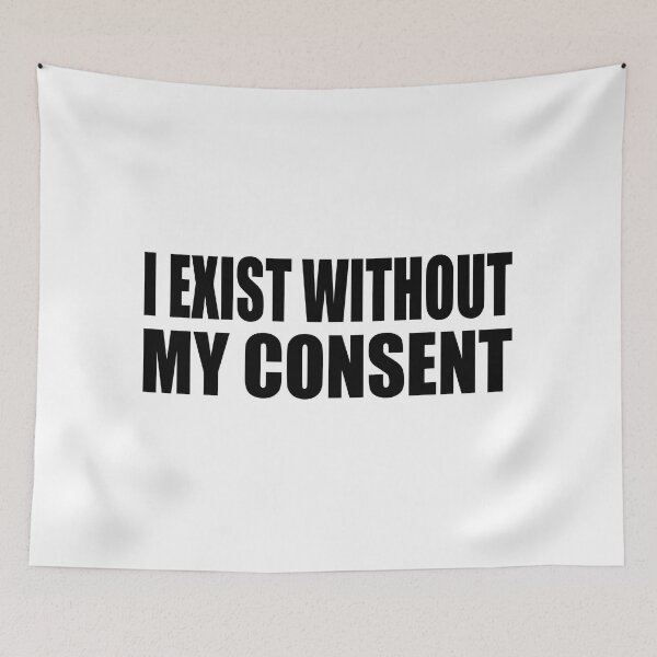Item preview, I Exist Without My Consent designed and sold by Colorfulandfun.