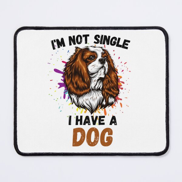 Item preview, Im Not Single I Have A Dog designed and sold by katchypro.