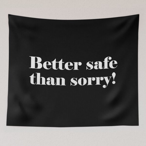 Item preview, Better safe than sorry! designed and sold by angelisart.
