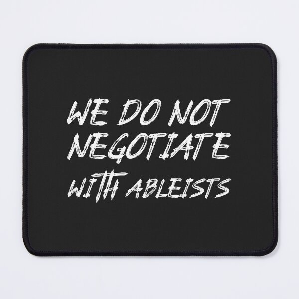 Item preview, We Do Not Negotiate With Ableists  designed and sold by Disabledland.