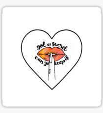 Got a secret can you keep it? Sticker