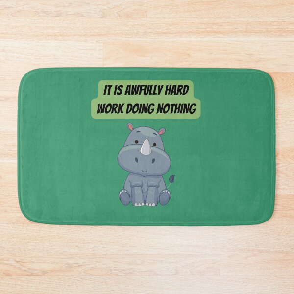 Item preview, IT IS AWFULLY HARD WORK DOING NOTHING designed and sold by minka6207.