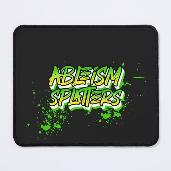 Item preview, Ableism Splatters designed and sold by Disabledland.