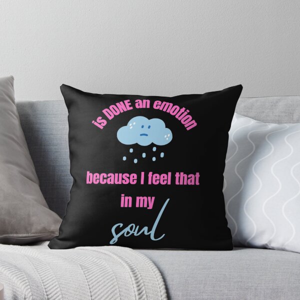 Item preview, Is Done An Emotion Because I Feel That In My Soul - Funny Quotes - Emotional Support designed and sold by shywolf42.