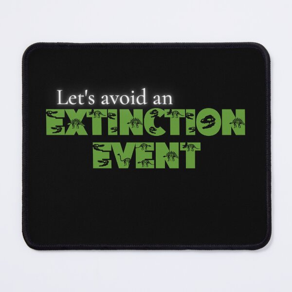 Item preview, Avoid Extinction Event designed and sold by ArtSkeleton.