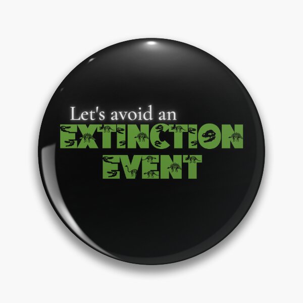 Item preview, Avoid Extinction Event designed and sold by ArtSkeleton.