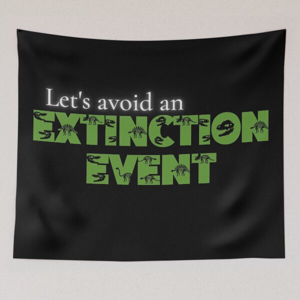 Item preview, Avoid Extinction Event designed and sold by ArtSkeleton.