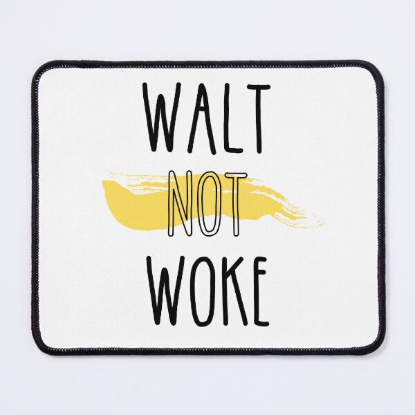 Item preview, WALT NOT WOKE designed and sold by kapiks.