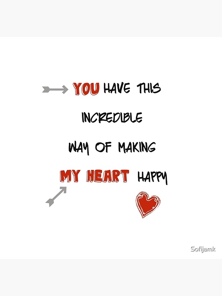 You Make My Heart Happy Meme You Have This Incredible Way Of Making My Heart Happy" Art Board Print By  Sofijamk | Redbubble