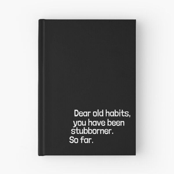 Item preview, Dear old habits, you have been stubborner. So far.  designed and sold by Emintin.
