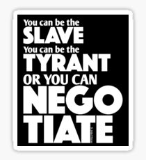 Slave Tyrant Negotiate (2) Sticker