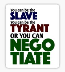 Slave Tyrant Negotiate (1) Sticker