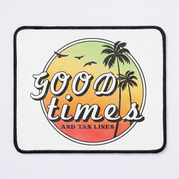 Item preview, Good Times and Tan Lines designed and sold by dev11588.
