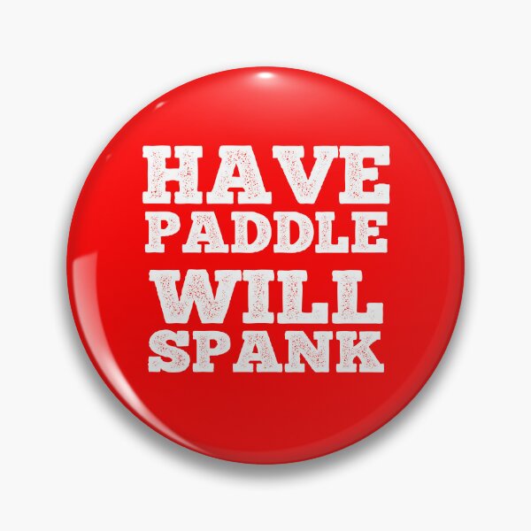 Item preview, Have Paddle Will Spank Funny Kinky Domination Gift designed and sold by SharpThreadZ.