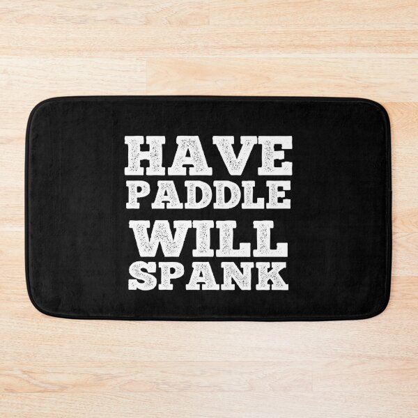 Item preview, Have Paddle Will Spank Funny Kinky Domination Gift designed and sold by SharpThreadZ.