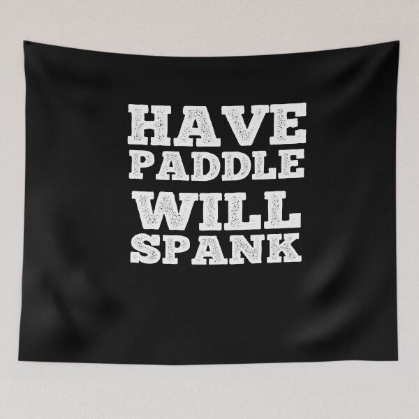 Item preview, Have Paddle Will Spank Funny Kinky Domination Gift designed and sold by SharpThreadZ.
