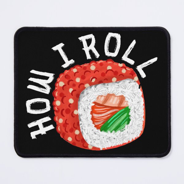 Item preview, How I roll with Sushi designed and sold by KemeDesign.
