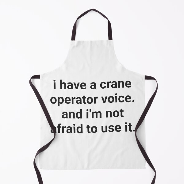 Item preview, Funny quote saying I Have a Crane Operator Voice. And I'm Not Afraid to Use It awesome gift shirt for friends who have Annoying sound  designed and sold by cizito.