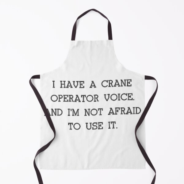 Item preview, Funny cool quote saying I Have a Crane Operator Voice. And I'm Not Afraid to Use It awesome gift shirt for friends who have Annoying sound  designed and sold by cizito.