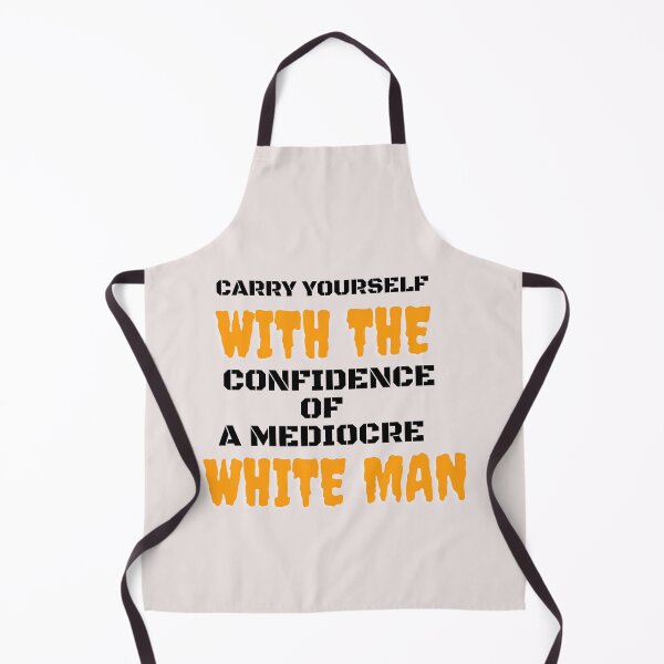 Item preview, carry yourself with the confidence of a mediocre white man designed and sold by yassminishop.