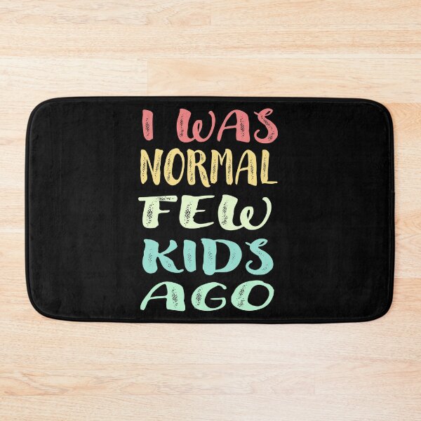 Item preview,  I Was Normal Few Kids Ago- Funny Gift for Tired Mom  designed and sold by anes18.