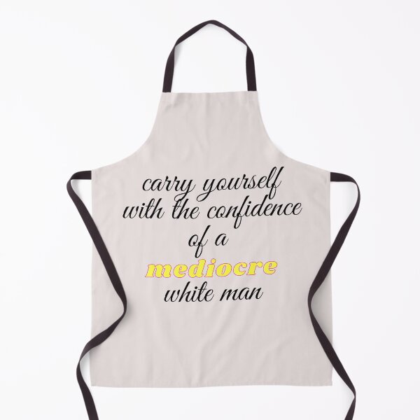 Item preview, carry yourself with the confidence of a mediocre white man designed and sold by yassminishop.
