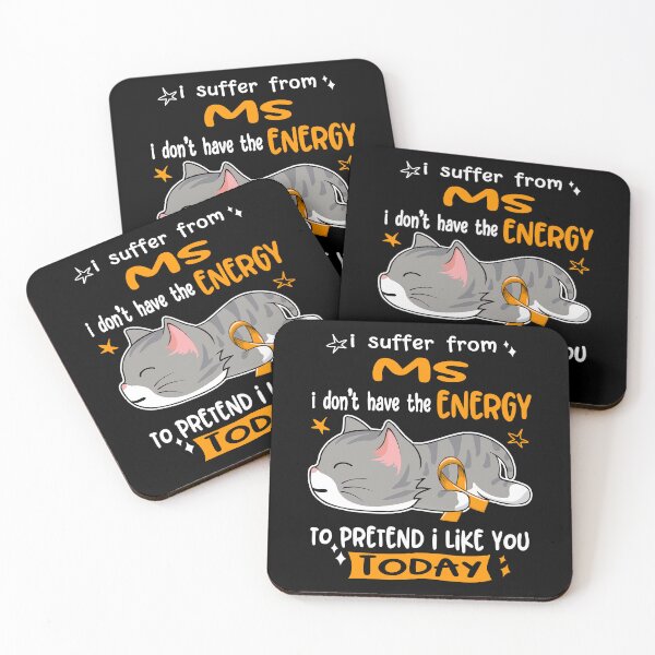 Item preview, MS Awareness, I Suffer From MS i don't have the ENERGY to Pretend i like you Today designed and sold by Tammyilaria.