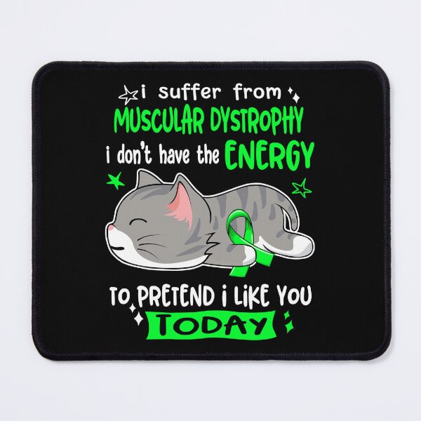 Item preview, Muscular Dystrophy Awareness, I Suffer From Muscular Dystrophy i don't have the ENERGY to Pretend i like you Today designed and sold by Tammyilaria.