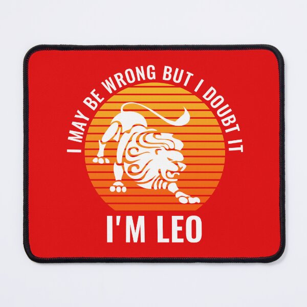 Item preview, I May Be Wrong But I Doubt It I'm Leo July August Birthday designed and sold by StudioTina.